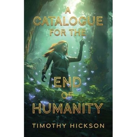 A Catalogue for the End of Humanity -- Timothy Hickson - Picture 1 of 1
